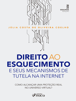 cover image of Direito ao esquecimento e seus mecanismos de tutela na internet